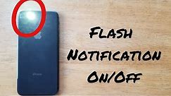 How to turn on flash for alerts IPhone X (10), 8 /8 plus, 7 / 7 Plus, 6S / 6S Plus, iPhone SE, 6/6+