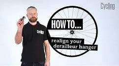 How To Realign Your Derailleur Hanger | Cycling Weekly