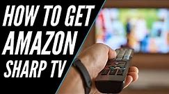 How To Get Amazon Prime Video on ANY Sharp TV