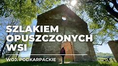Opuszczone wsie w Bieszczadach - Krywe, Hulskie, Łopienka, Łupków - zapomniane cmentarze