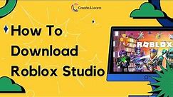 Download & Setup ROBLOX Studio: Complete Beginners Guide for How to Get Roblox Studio 👍