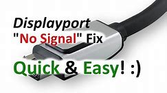 Display Port No Signal FIX !! [Step-by-Step in Description]