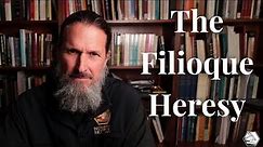 The Filioque Heresy (Global Catechism)