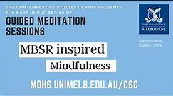 Mindfulness Based Stress Reduction - MBSR inspired mindfulness