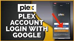 Plex Login: How to Login Plex with Google Account 2023?