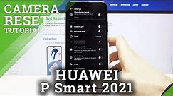 How to Reset Camera Settings in HUAWEI P Smart 2021 – Camera Reset
