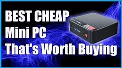 Best Cheap Mini PC That's Worth Buying
