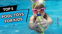Top 5 Best Pool Toys for Kids