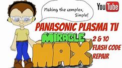 Panasonic Plasma TV 2 & 10 Flash Code Repair MiracleMAX