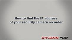 How to find the IP address of your security camera recorder