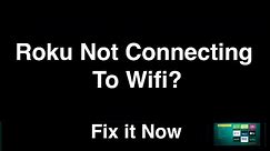 Roku Not Connecting to Wifi - Fix it Now