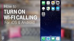 How to Turn On WiFi Calling for iPhone and Android | T-Mobile