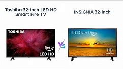 Toshiba 32-inch vs Insignia 32-inch: Smart Fire TV Comparison!