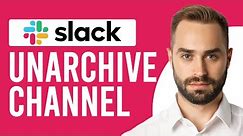 How To Unarchive A Channel In Slack (Complete Guide)