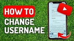 How to Change Your Username on Youtube - Full Guide