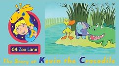 64 Zoo Lane - Kevin the Crocodile S01E02 HD | Cartoon for kids