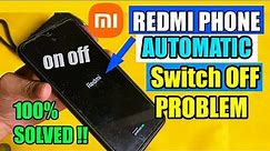 Mi Redmi Phone Automatic SWITCH OFF Problem Solved | How to Fix On Off Problem in Redmi Phones