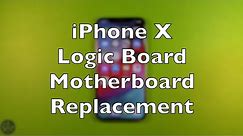 iPhone X Logic Board Motherboard Replacement How To Change