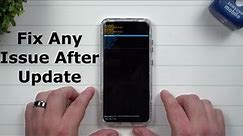 How To Fix Any & All Issues After You Update Your Samsung