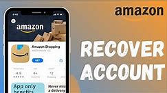 How to Recover Your Amazon Shopping Account | 2022 Guide