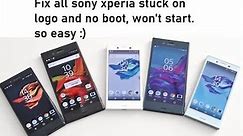 Fixed! repair all sony xperia phone boot loop, stuck on logo, won't start. so easy, do it your self