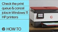 How to check the print queue and cancel print jobs in Windows 11 | HP printers | HP Support