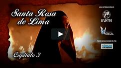 Serie Santa Rosa de Lima - Capítulo 3