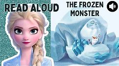 Frozen The Frozen Monster | Story Read Aloud Disney