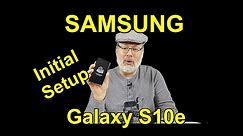 SAMSUNG GALAXY S10e smart phone INITIAL SETUP step-by-step instructions - RM00205