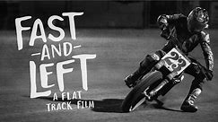 FAST & LEFT - A FLAT TRACK FILM