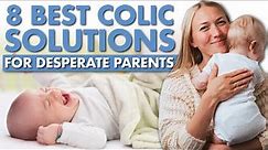 8 Steps To Calm Your CRYING COLIC BABY | COLIC Relief NOW