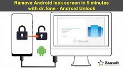 Remove Android lock screen in 5 minutes with dr.fone - Android Screen Unlock