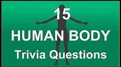 15 Human Body Trivia Questions #3 | Trivia Questions & Answers |