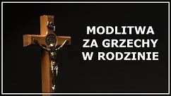 MODLITWA ZA GRZECHY W RODZINIE | Modlitwa pokutna za grzechy swoje i bliskich