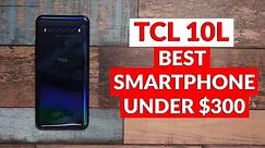 TCL 10L Review - Best Smartphone Under $300