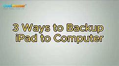 Full Guide on How to Backup iPad to Computer [3 Ways]