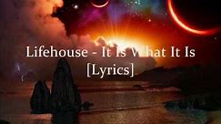 Lifehouse - It Is What It Is (lyrics)