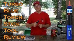 Turbo Blue Torch Stick Tool Review