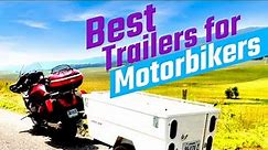 Best Trailers For Your Motorcycle Camping Take Your Motorcycle Touring Experience To Next Level