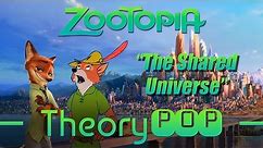 Zootopia Theory: The Shared Universe!
