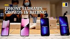 China iPhone 13 launch draws crowds as phone fans eye Apple’s new handsets
