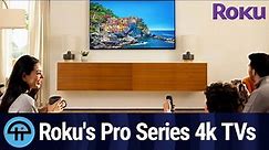 Roku's Upcoming Pro Series 4k TVs