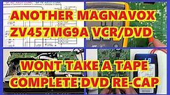 ZV457MG9A MAGNAVOX DVD VCR - WONT TAKE A TAPE AND SHUTS OFF - DVD RE-CAP