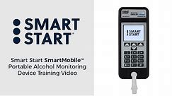 Smart Start SmartMobile™ Portable Alcohol Monitoring Device Training Video
