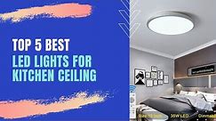 Top 5 best Led Lights For Kitchen Ceiling Reviews