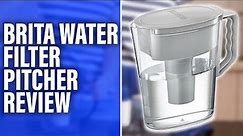 Brita Water Filter Pitcher Review: A Comprehensive Review (Pros and Cons Discussed)