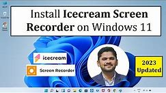 How to install Icecream Screen Recorder on Windows 11 | Amit Thinks