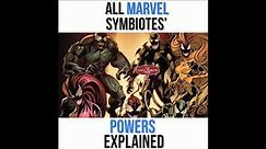 All Marvel Symbiote Powers Explained
