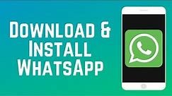 How to Download and Install WhatsApp Mobile App in 2024