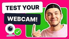 How to Test your Webcam